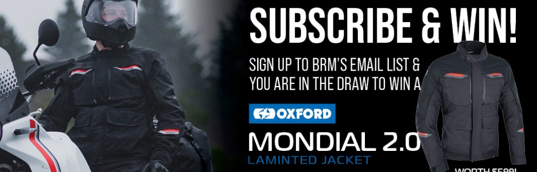 WIN a Oxford Mondial 2.0 motorcycle jacket when you subscribe to BRM's newsletter